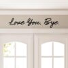 Love You Bye Wood Above Door Signs, 5mm Ply Wood Hallway Decor, Black Wall Art Love Letters Sign for Home Comes